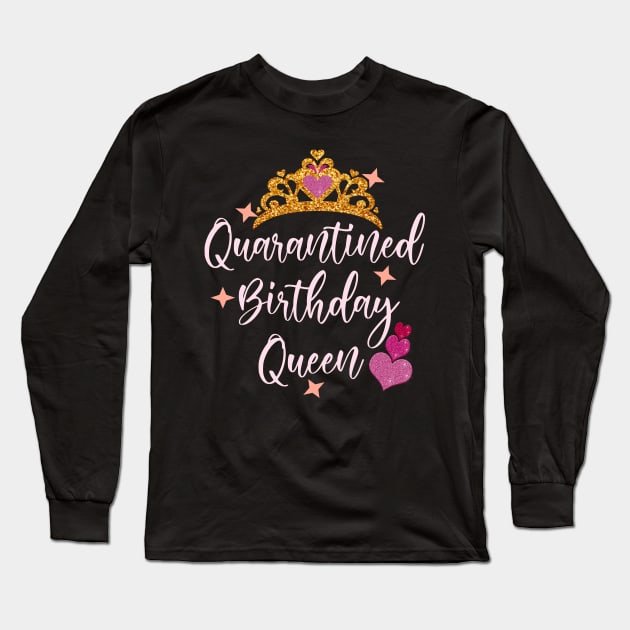 Quarantined birthday queen 2020 birthday gift idea Long Sleeve T-Shirt by DODG99